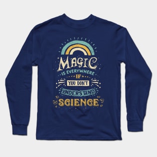 Science is Magic Long Sleeve T-Shirt